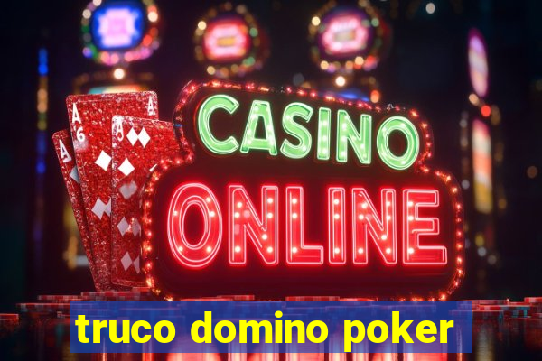 truco domino poker